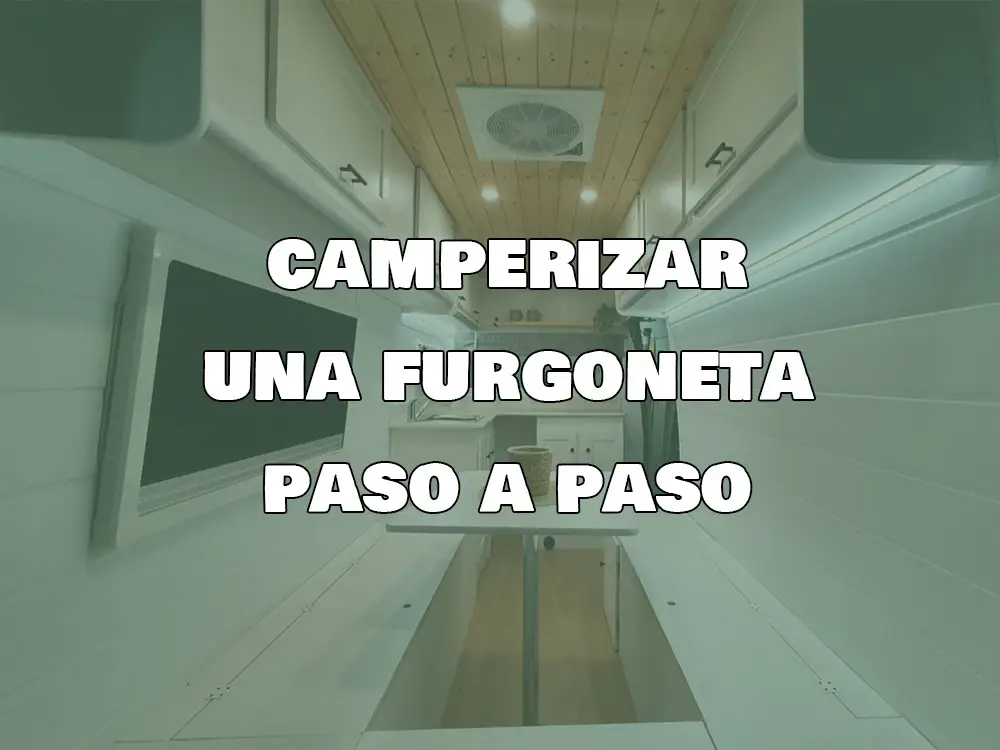 camperizar una furgoneta paso a paso